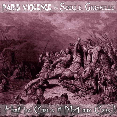 Paris Violence : Haut Les Cœurs Et Mort Aux Cons! (split CD)